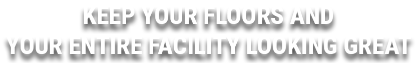 Franklin Flooring - Keep your floors and your entire facility looking great 